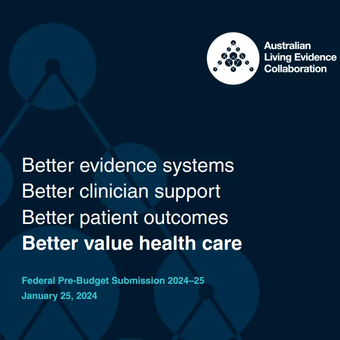 Dark blue infographic by the Australian Living Evidence Collaboration titled 'Better evidence systems, better clinician support, better patient outcomes, better value healthcare' and subtitled 'Federal pre-budget submission 2024-25, January 25, 2024'